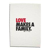 Tea Towel (Design 1) 'LOVE MAKES A FAMILY'